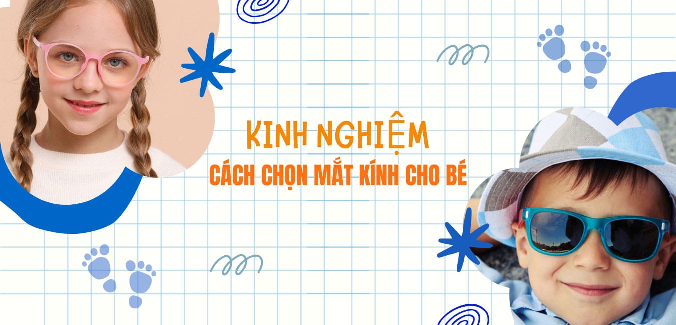 Cách chọn mắt kính cho bé [KINH NGHIỆM CHO CHA MẸ]