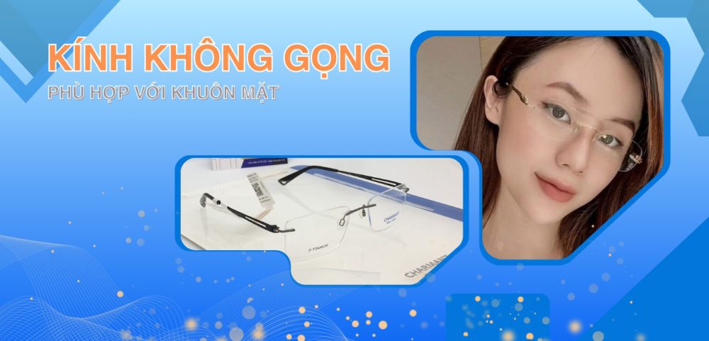 Kính không gọng phù hợp với khuôn mặt