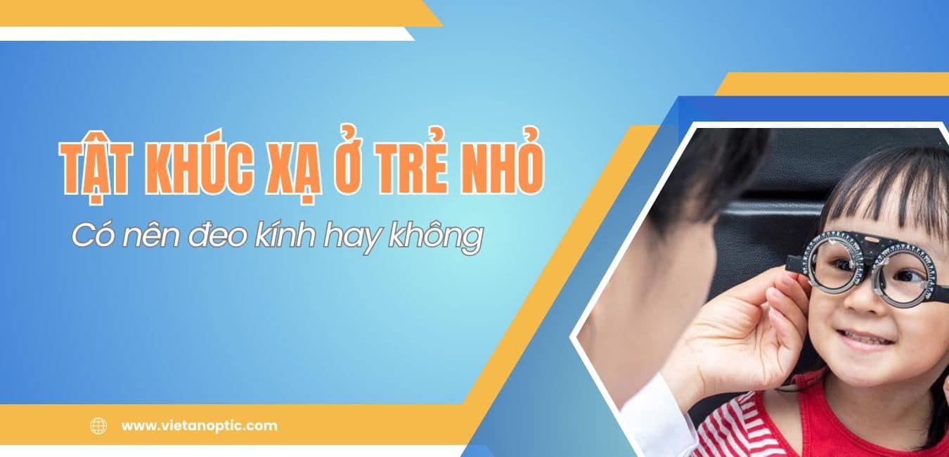 Tật khúc xạ ở trẻ nhỏ có nên đeo kính không?