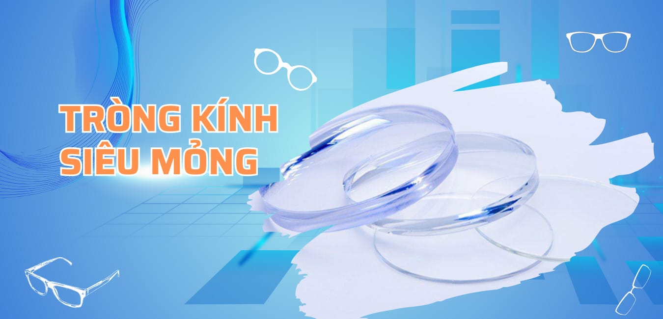 Tròng kính siêu mỏng cho người cận nặng