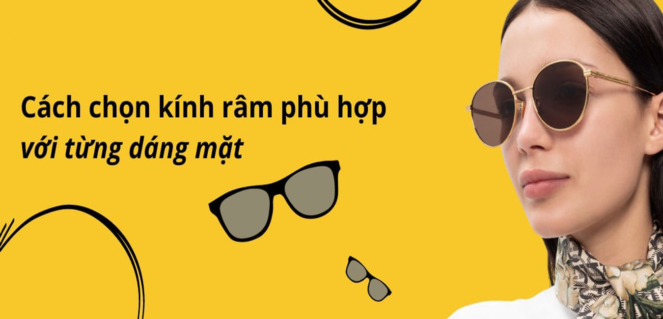 Chọn kính phù hợp với dáng mặt