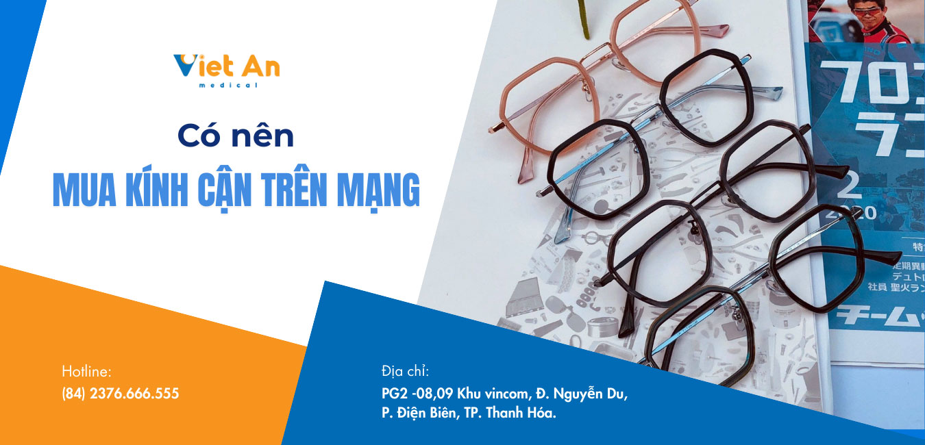 Có nên mua kính cận trên mạng không?