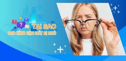 Tại sao đeo kính cận mắt bị nhỏ