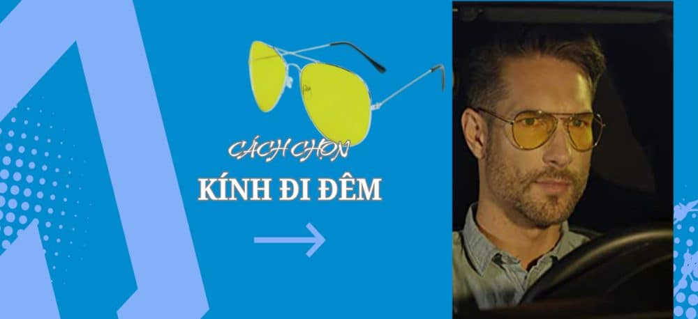 Cách chọn kính đi đêm