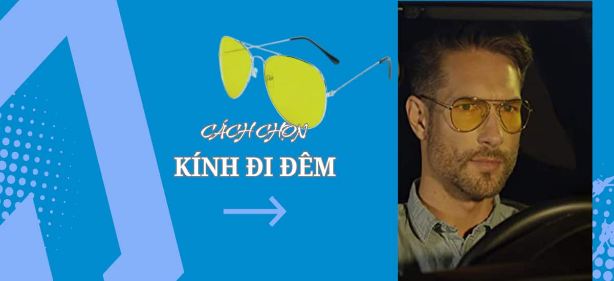 Cách chọn kính đi đêm