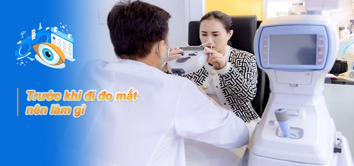 Trước khi đi đo mắt nên làm gì