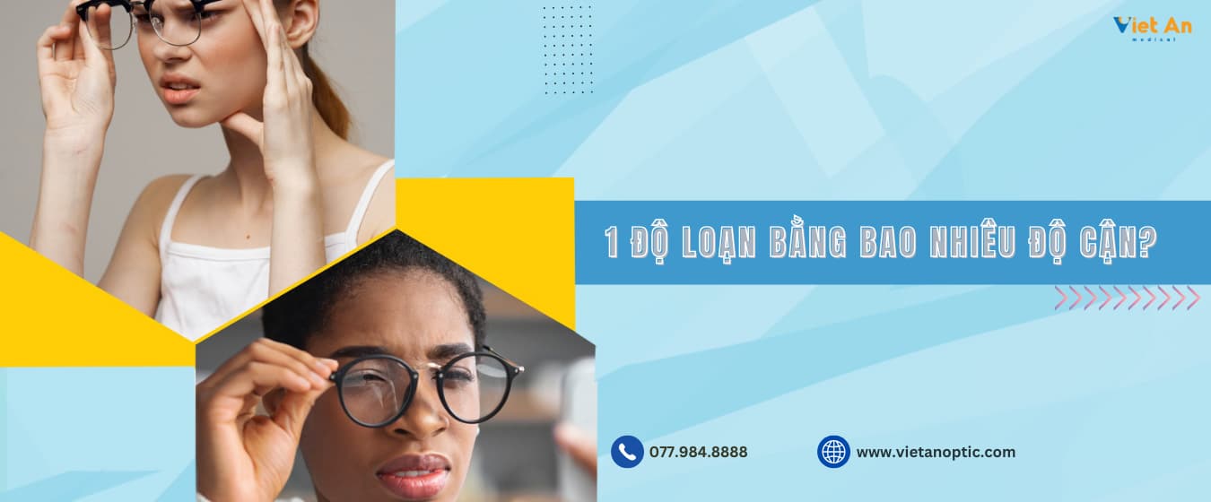 1 độ loạn bằng bao nhiêu độ cận? Sai lầm khi quy đổi