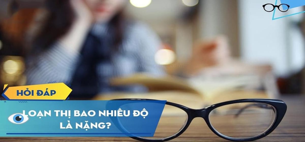 Phân loại mức độ loạn thị và ảnh hưởng